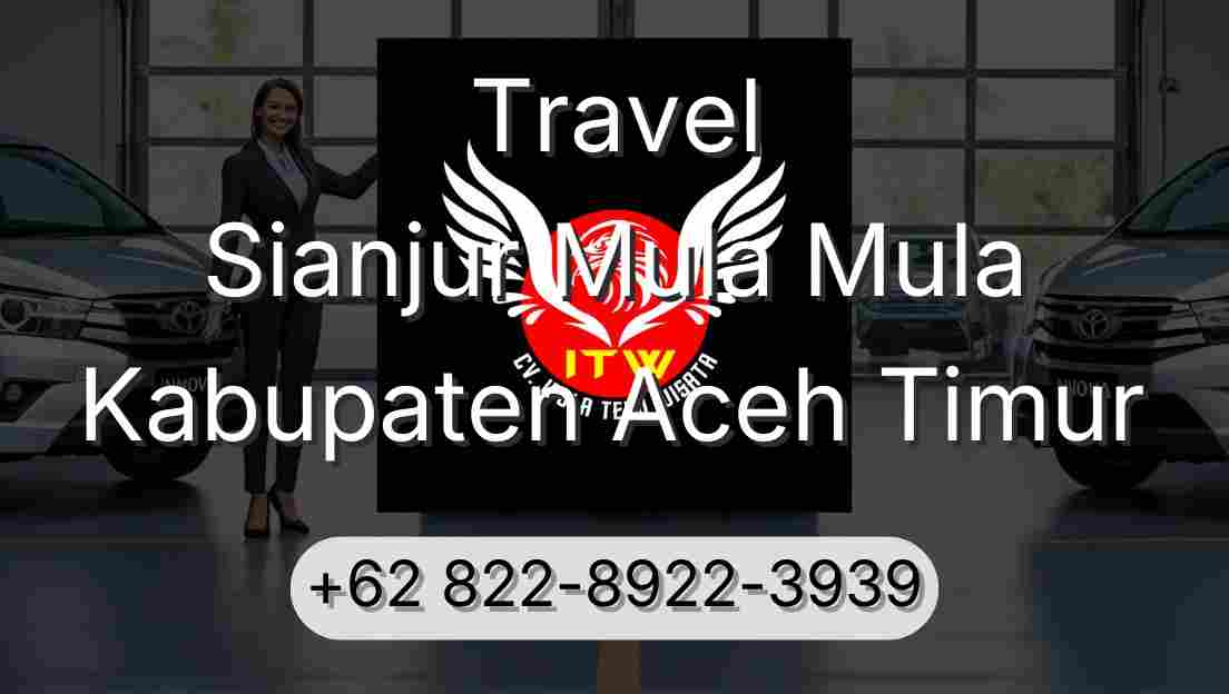 Travel Sianjur Mula Mula Kabupaten Aceh Timur