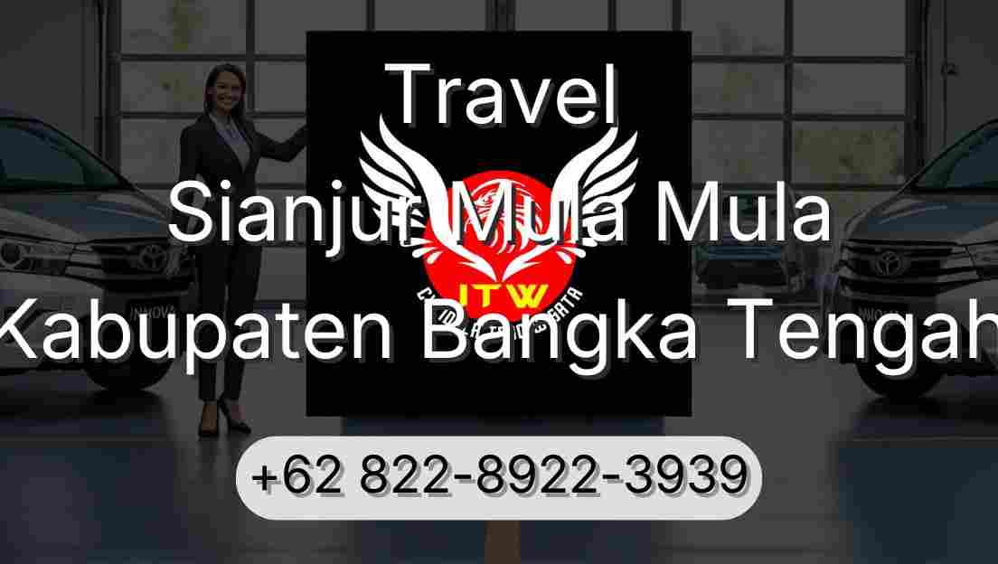 Travel Sianjur Mula Mula Kabupaten Bangka Tengah