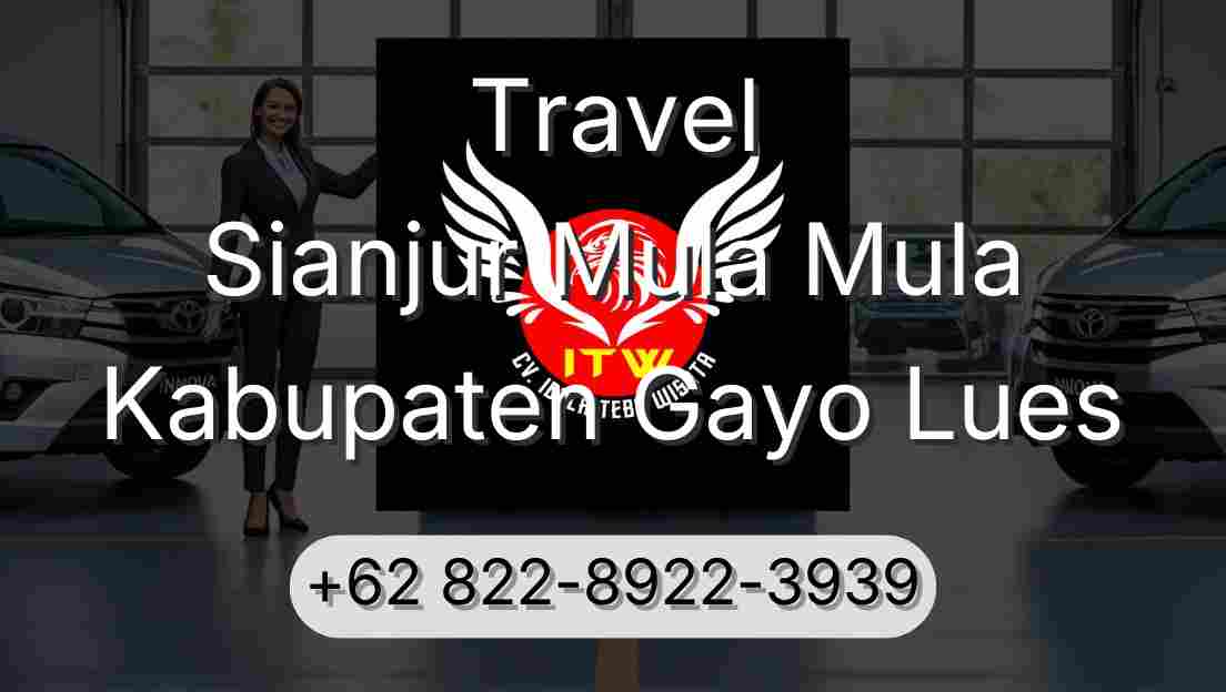 Travel Sianjur Mula Mula Kabupaten Gayo Lues