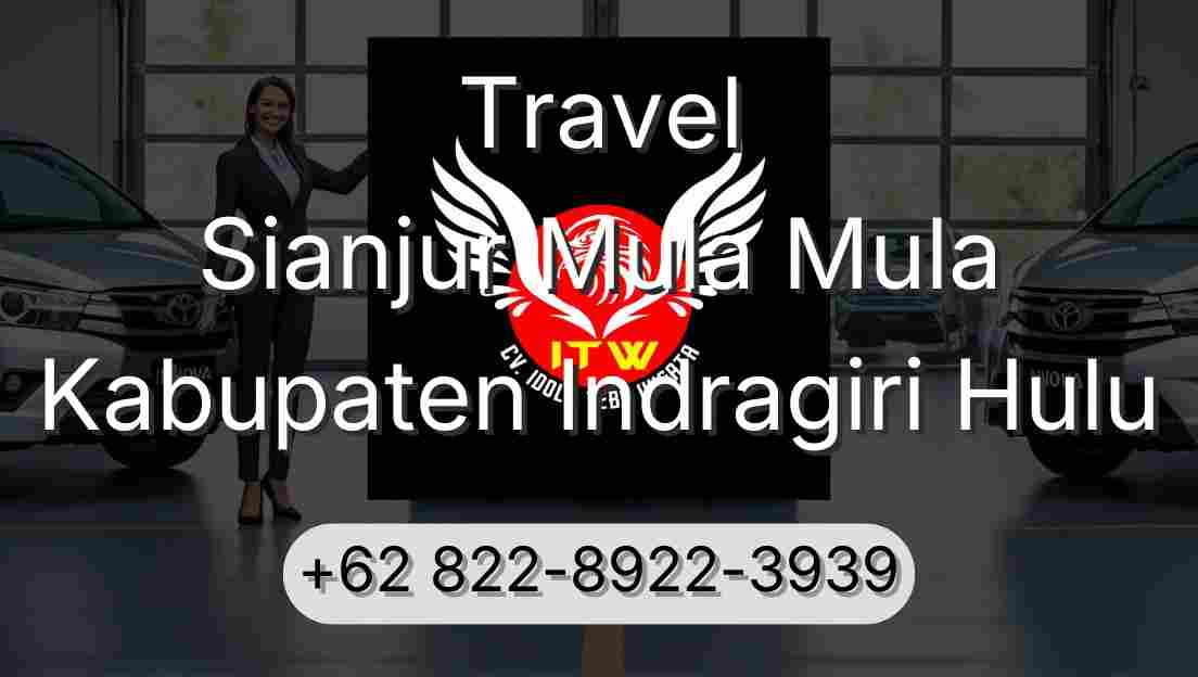 Travel Sianjur Mula Mula Kabupaten Indragiri Hulu