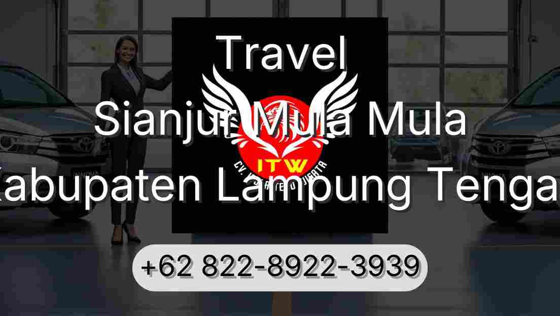 Travel Sianjur Mula Mula Kabupaten Lampung Tengah