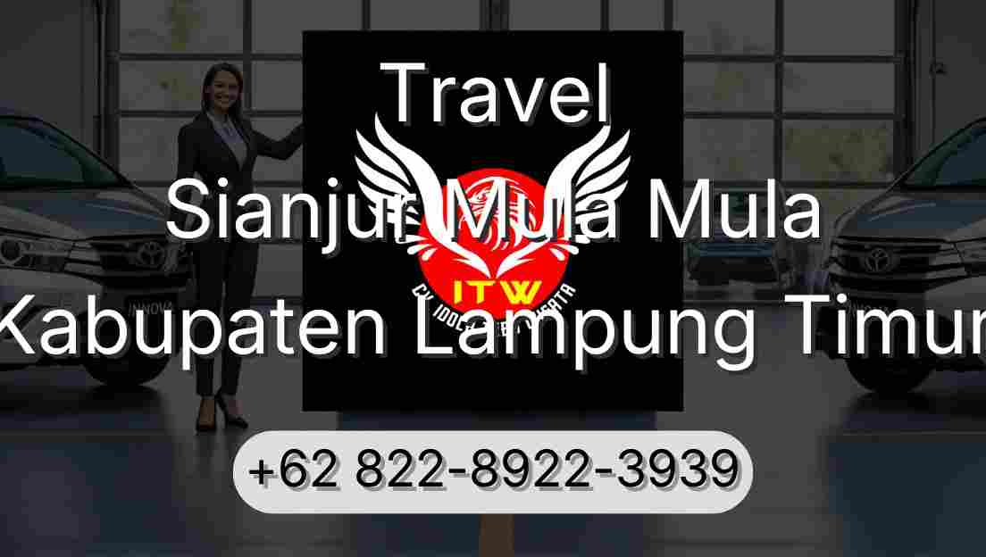 Travel Sianjur Mula Mula Kabupaten Lampung Timur