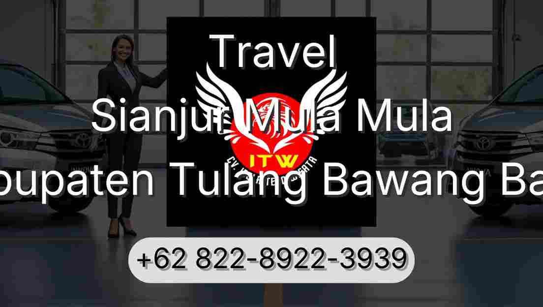 Travel Sianjur Mula Mula Kabupaten Tulang Bawang Barat
