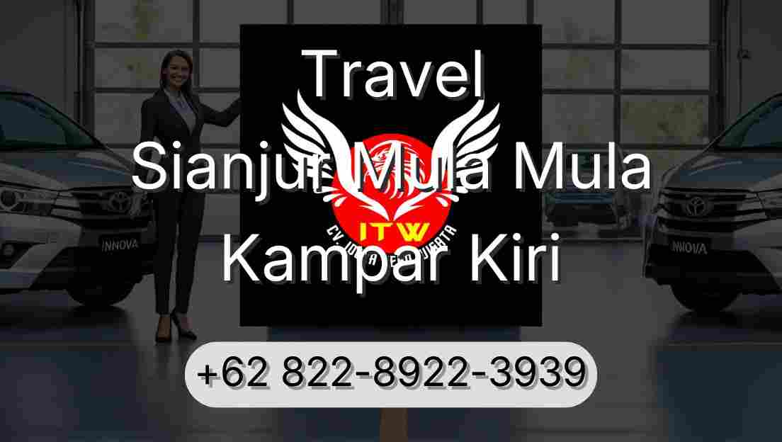 Travel Sianjur Mula Mula Kampar Kiri