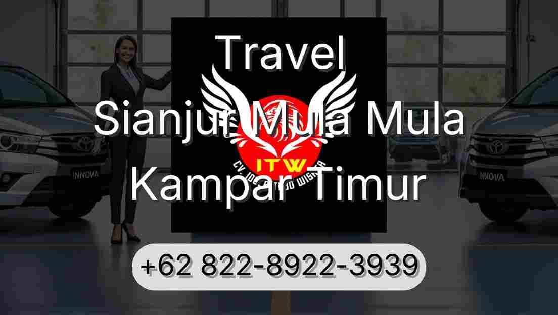 Travel Sianjur Mula Mula Kampar Timur