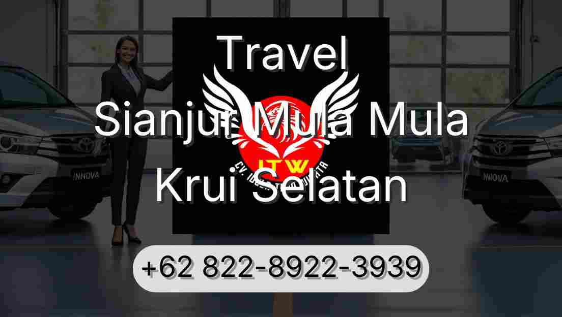 Travel Sianjur Mula Mula Krui Selatan
