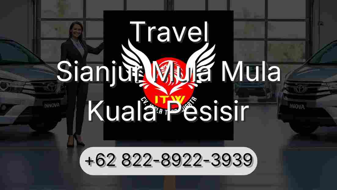 Travel Sianjur Mula Mula Kuala Pesisir