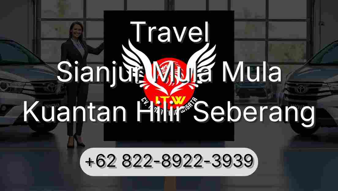 Travel Sianjur Mula Mula Kuantan Hilir Seberang