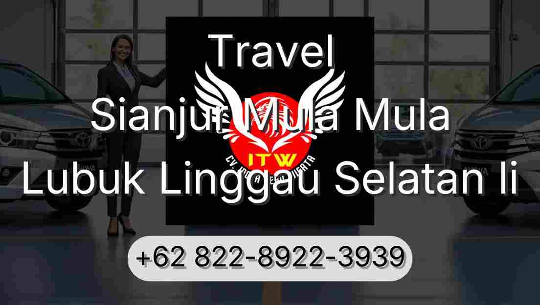 Travel Sianjur Mula Mula Lubuk Linggau Selatan Ii