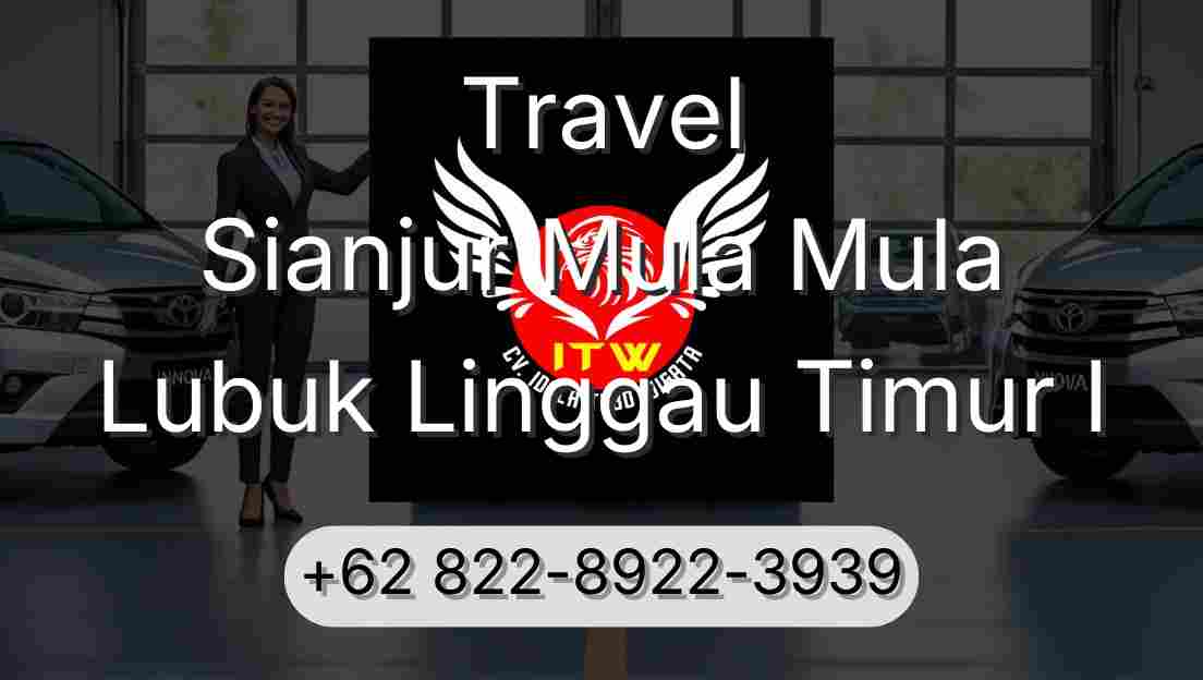 Travel Sianjur Mula Mula Lubuk Linggau Timur I