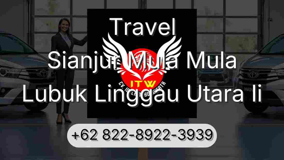Travel Sianjur Mula Mula Lubuk Linggau Utara Ii