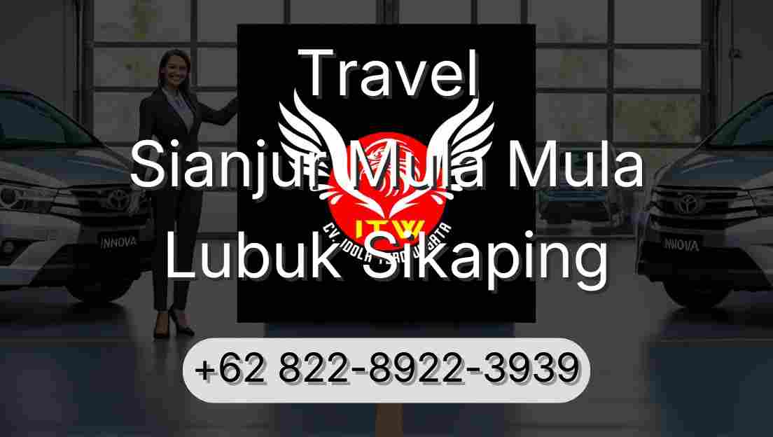 Travel Sianjur Mula Mula Lubuk Sikaping