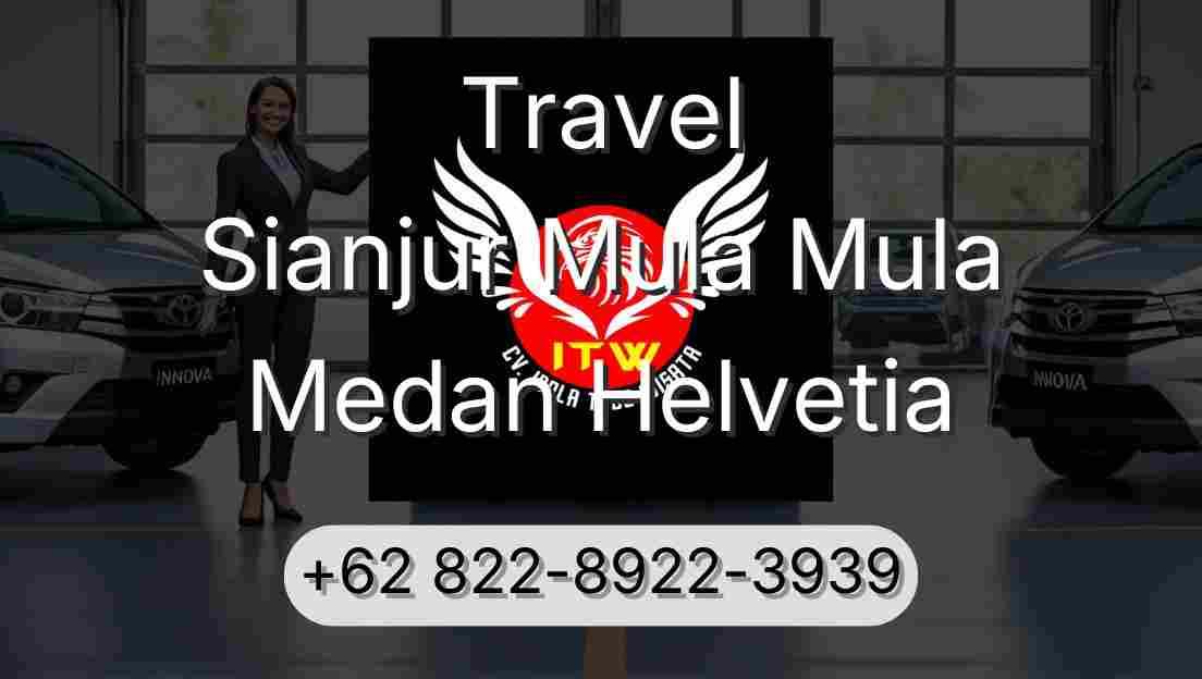 Travel Sianjur Mula Mula Medan Helvetia