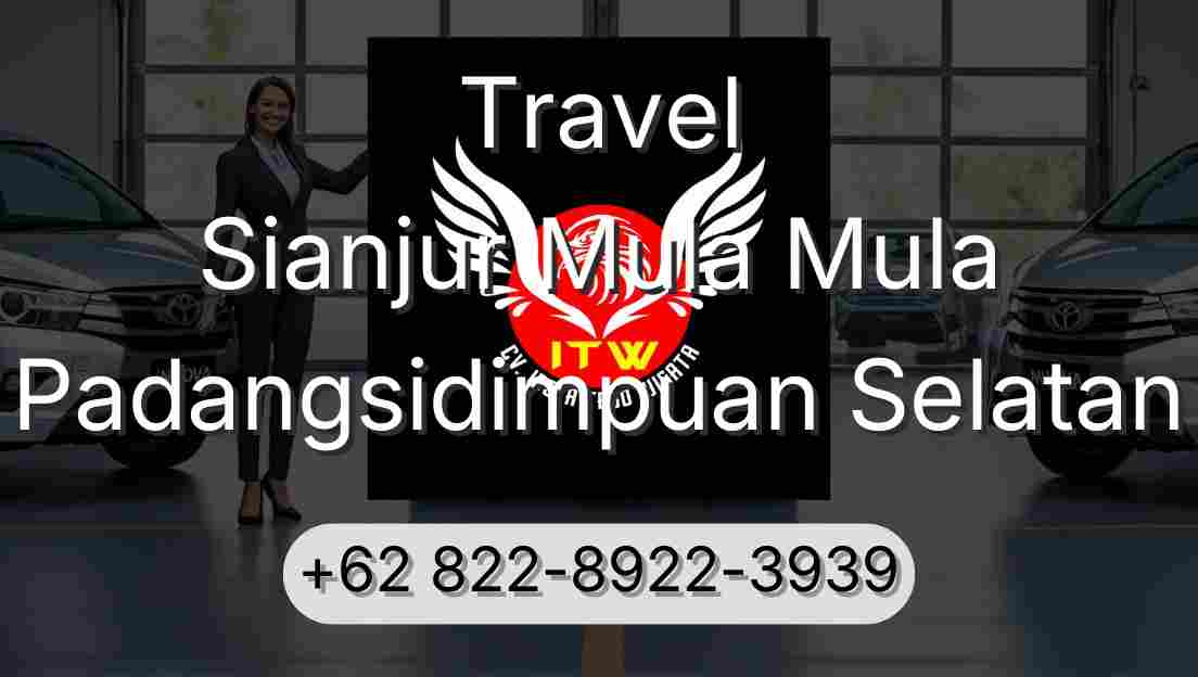 Travel Sianjur Mula Mula Padangsidimpuan Selatan