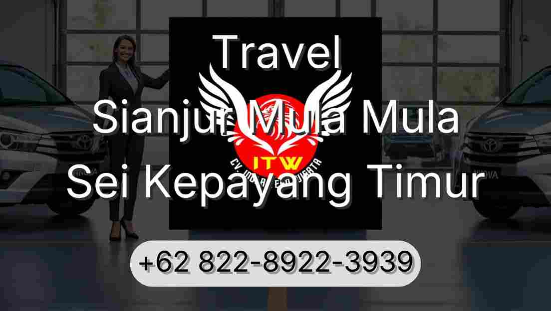 Travel Sianjur Mula Mula Sei Kepayang Timur