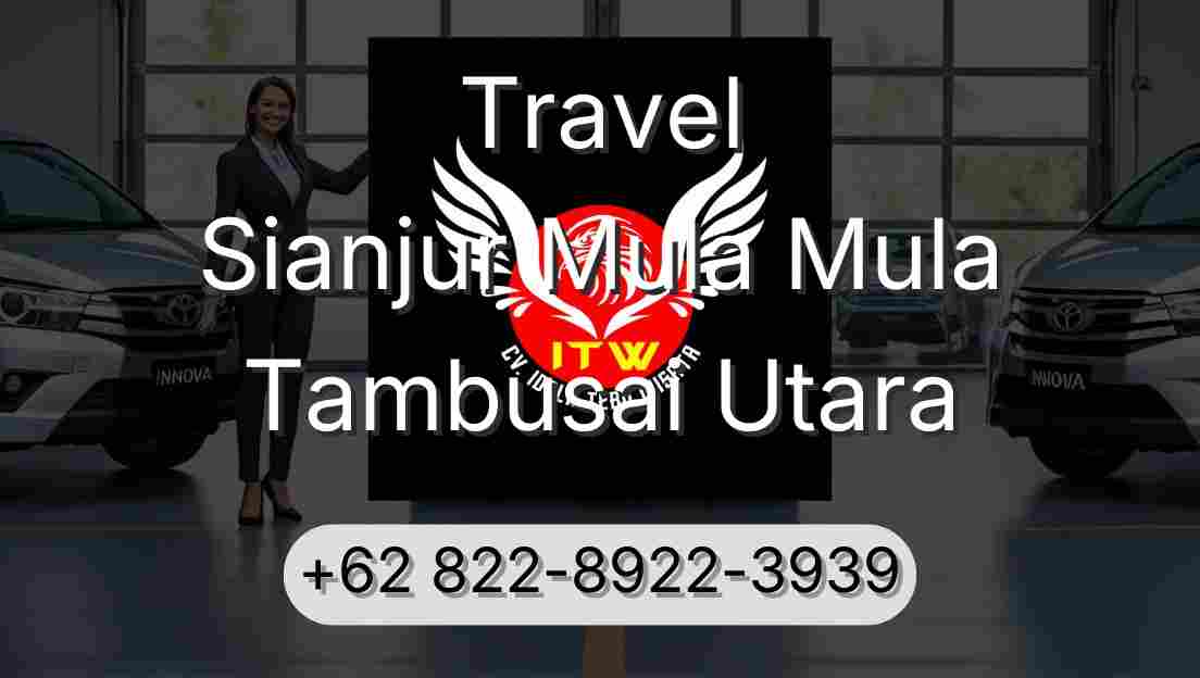 Travel Sianjur Mula Mula Tambusai Utara