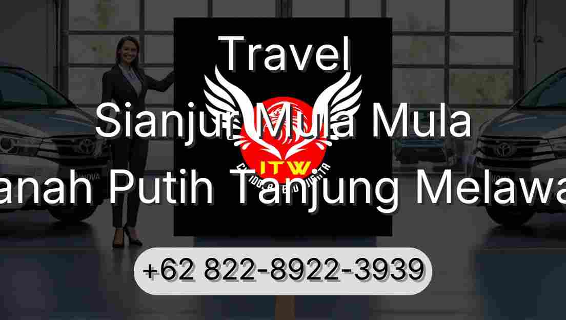 Travel Sianjur Mula Mula Tanah Putih Tanjung Melawan