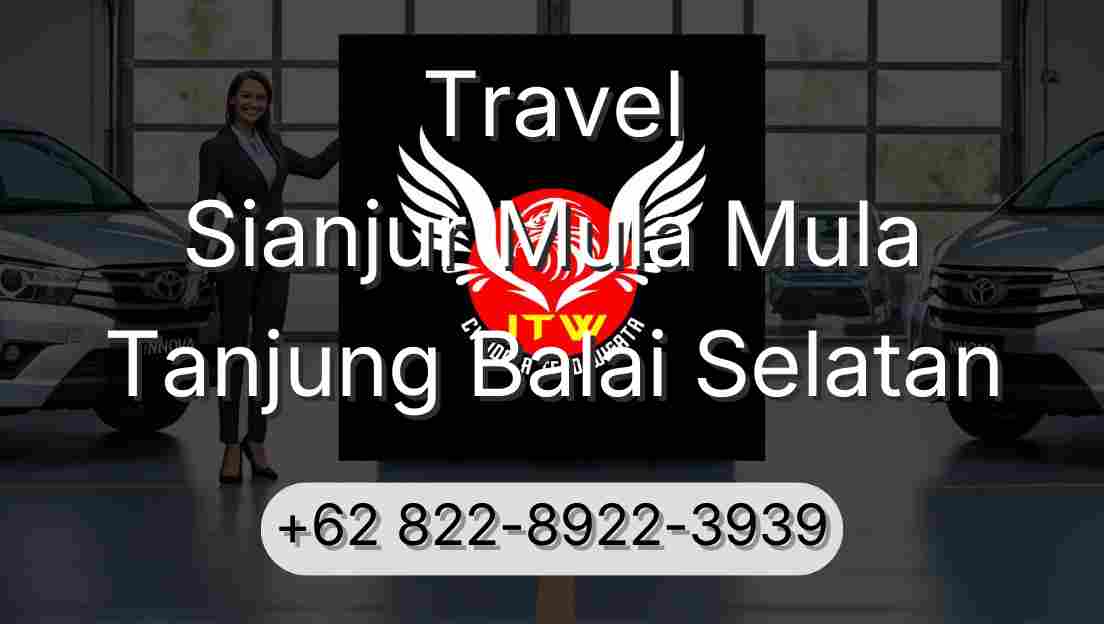 Travel Sianjur Mula Mula Tanjung Balai Selatan