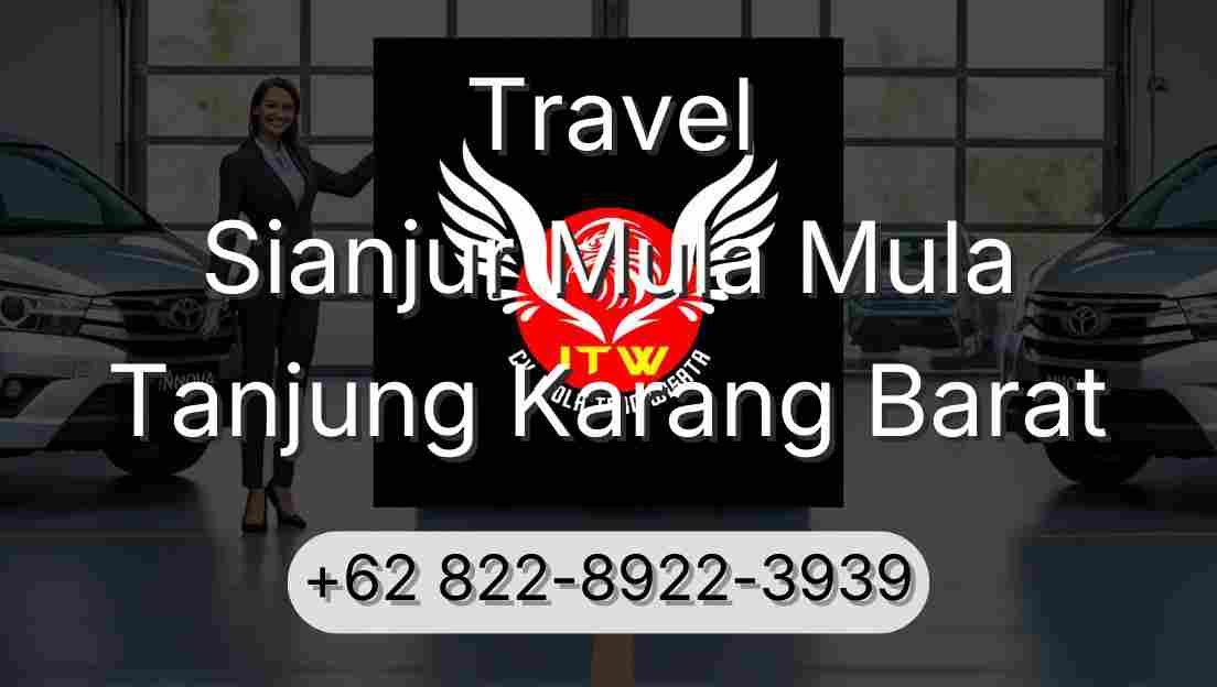 Travel Sianjur Mula Mula Tanjung Karang Barat