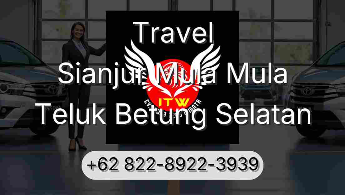 Travel Sianjur Mula Mula Teluk Betung Selatan