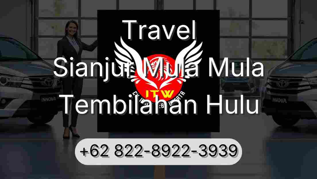 Travel Sianjur Mula Mula Tembilahan Hulu