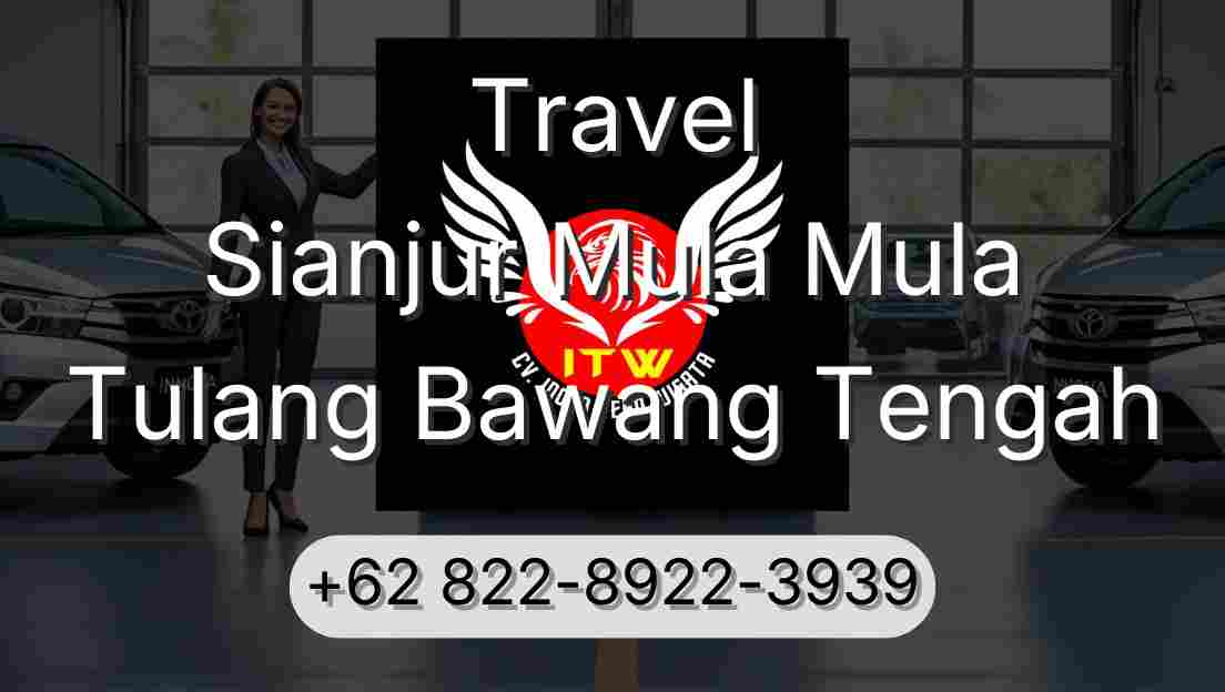Travel Sianjur Mula Mula Tulang Bawang Tengah