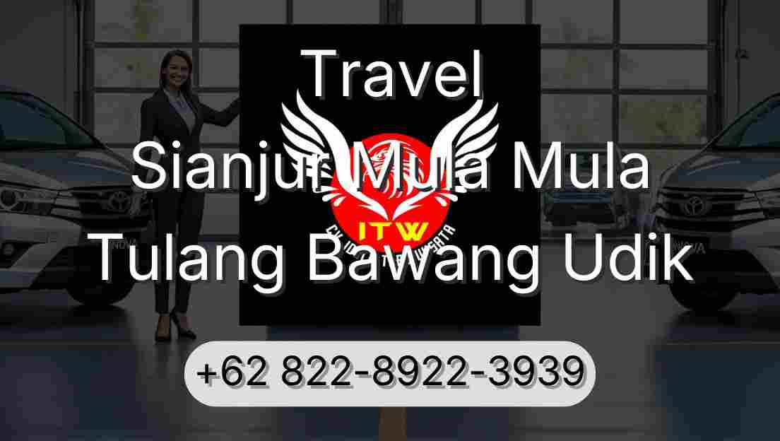Travel Sianjur Mula Mula Tulang Bawang Udik
