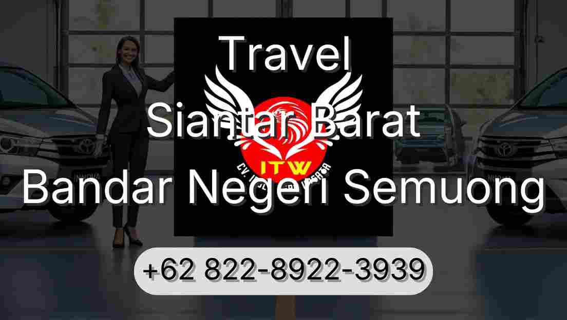 Travel Siantar Barat Bandar Negeri Semuong