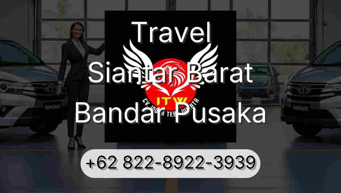 Travel Siantar Barat Bandar Pusaka