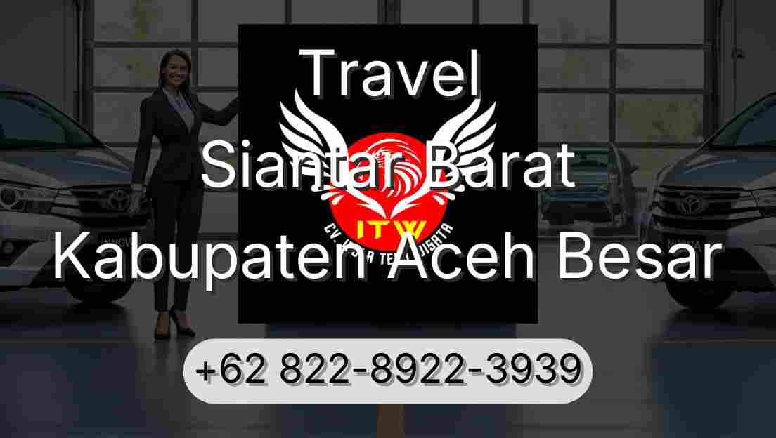 Travel Siantar Barat Kabupaten Aceh Besar