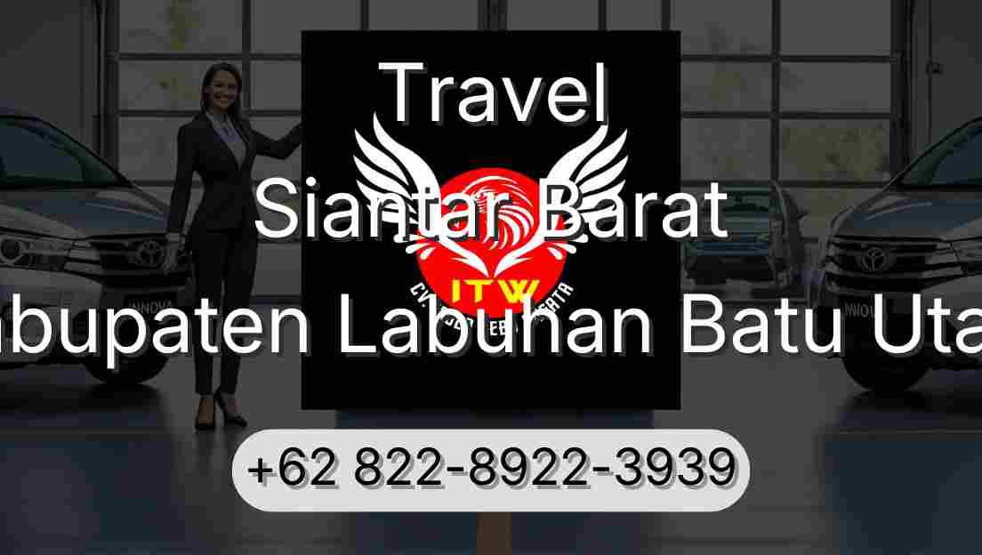 Travel Siantar Barat Kabupaten Labuhan Batu Utara