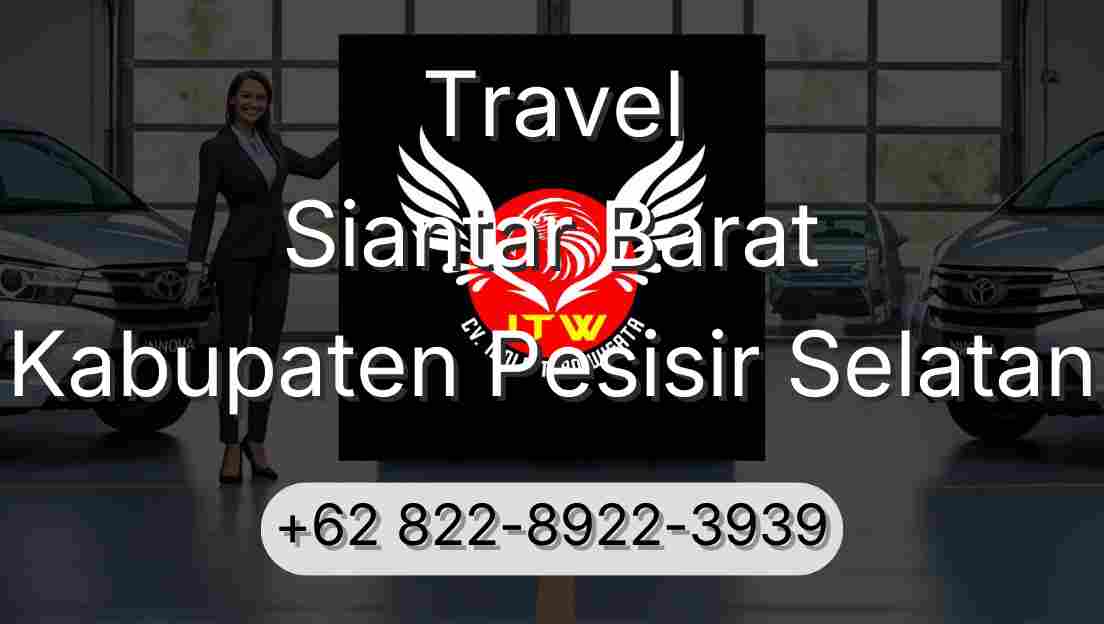 Travel Siantar Barat Kabupaten Pesisir Selatan