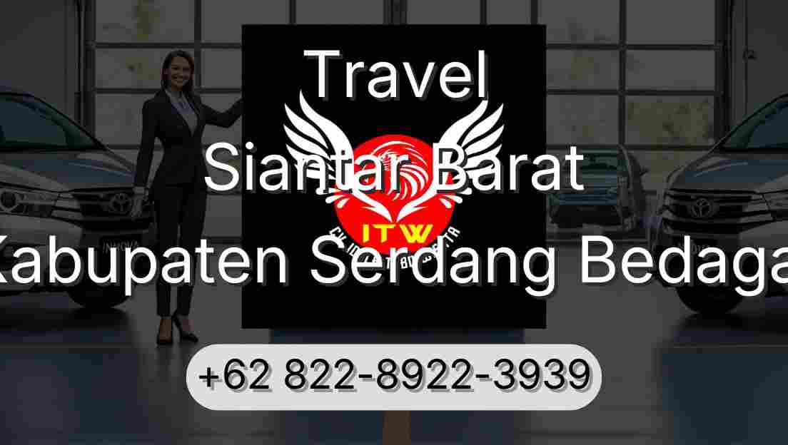 Travel Siantar Barat Kabupaten Serdang Bedagai