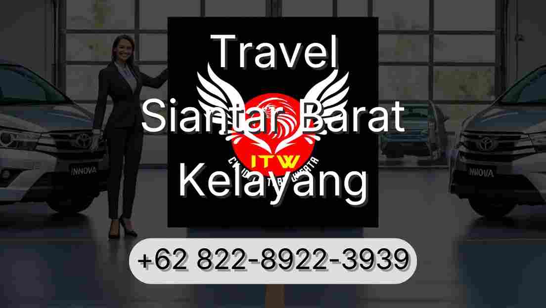Travel Siantar Barat Kelayang
