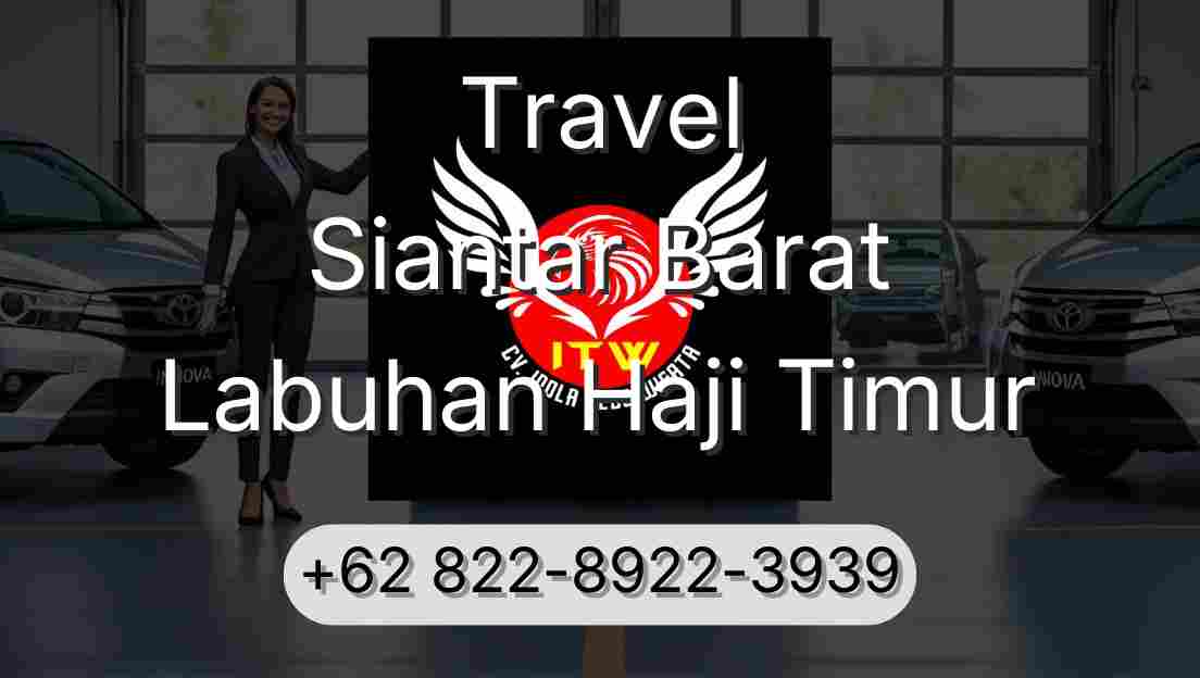 Travel Siantar Barat Labuhan Haji Timur