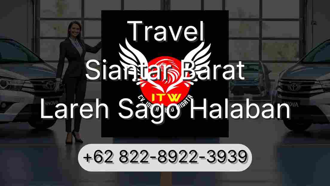 Travel Siantar Barat Lareh Sago Halaban