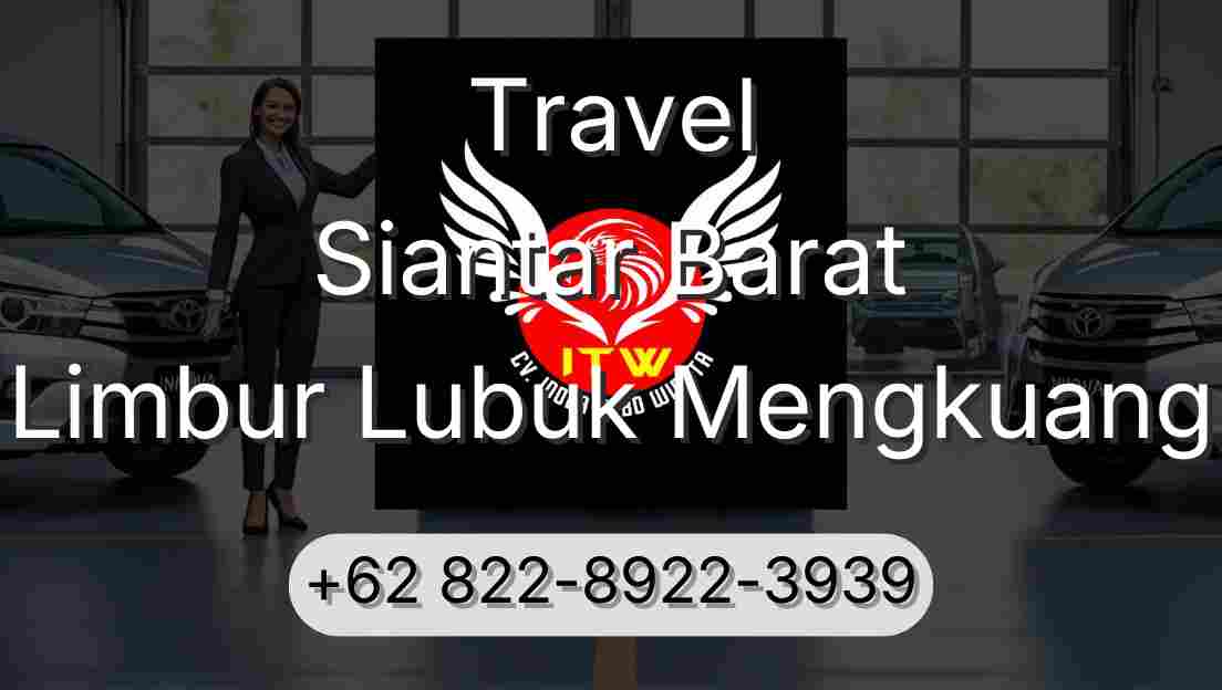 Travel Siantar Barat Limbur Lubuk Mengkuang