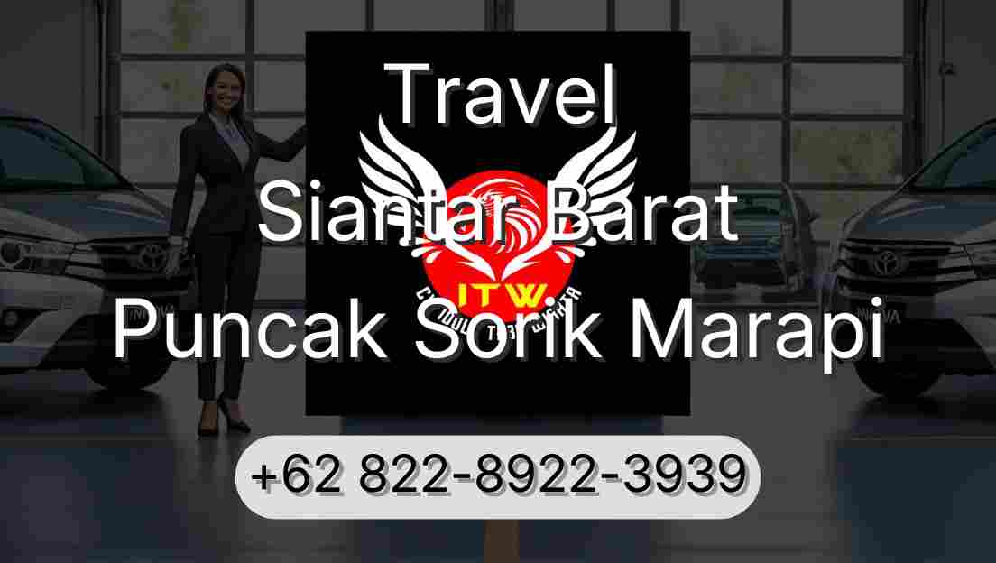 Travel Siantar Barat Puncak Sorik Marapi