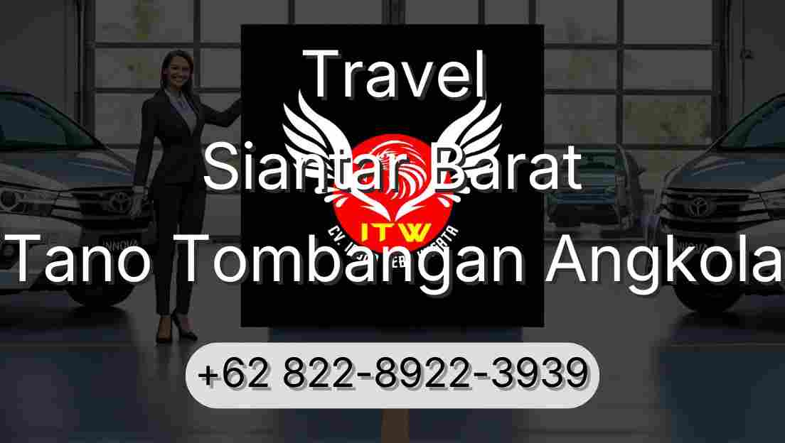 Travel Siantar Barat Tano Tombangan Angkola