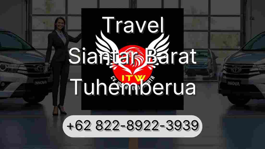 Travel Siantar Barat Tuhemberua