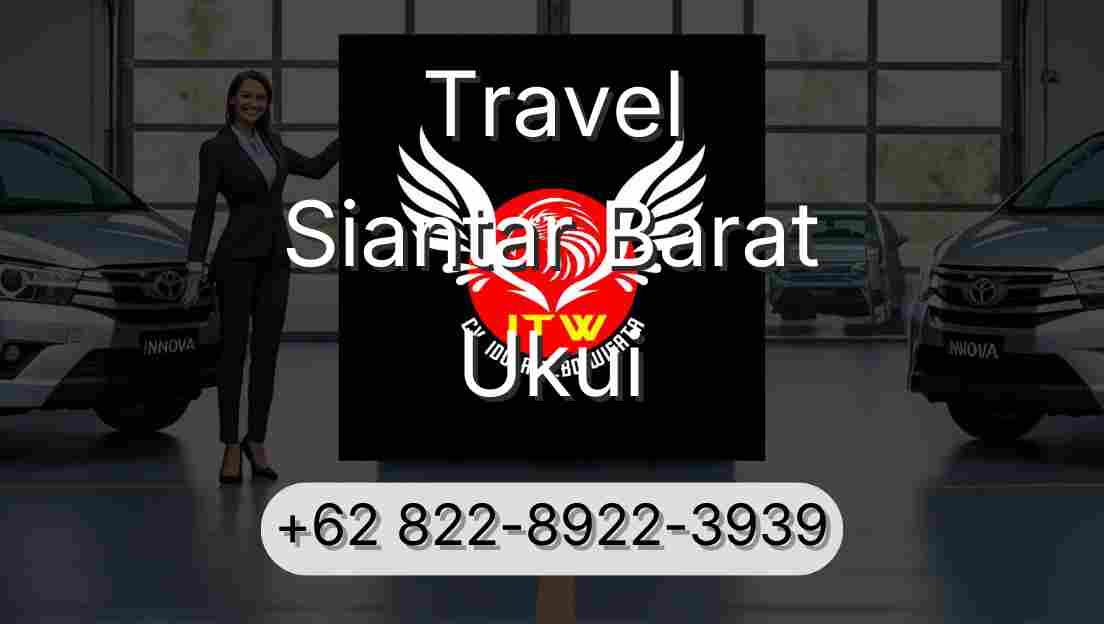 Travel Siantar Barat Ukui