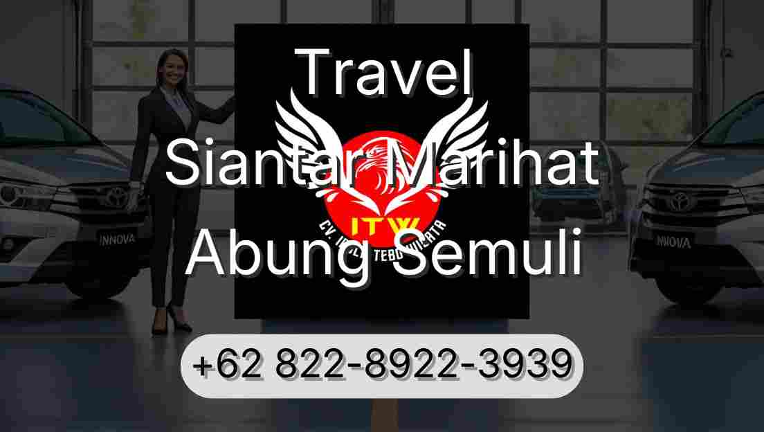 Travel Siantar Marihat Abung Semuli