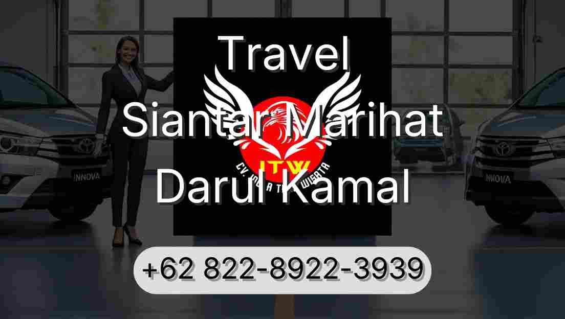 Travel Siantar Marihat Darul Kamal