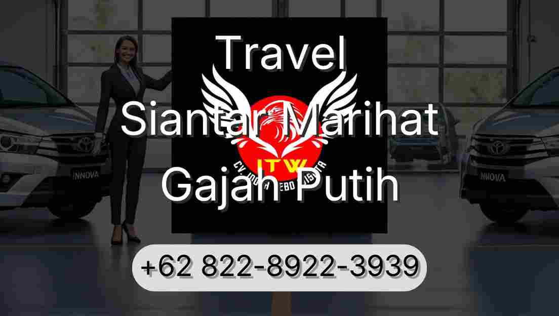 Travel Siantar Marihat Gajah Putih