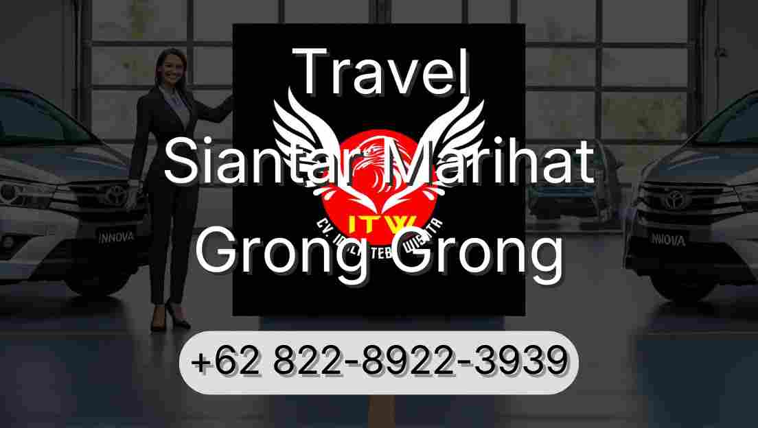 Travel Siantar Marihat Grong Grong
