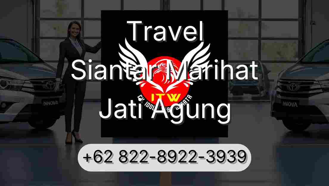 Travel Siantar Marihat Jati Agung