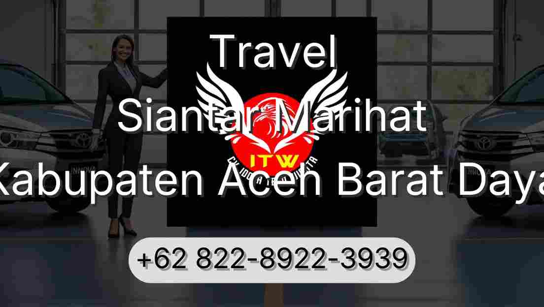 Travel Siantar Marihat Kabupaten Aceh Barat Daya