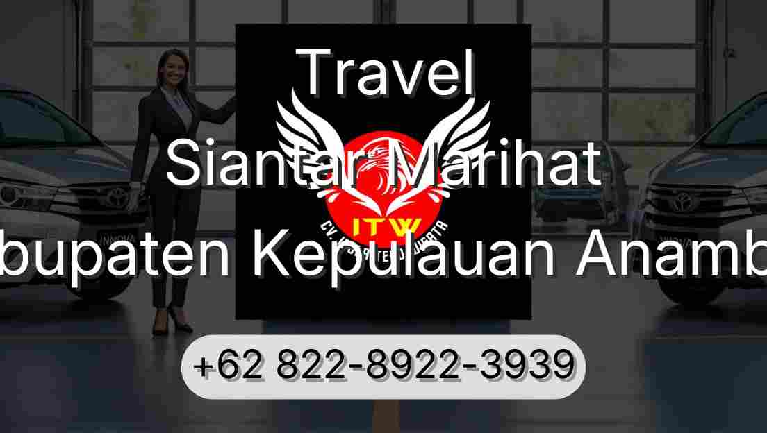 Travel Siantar Marihat Kabupaten Kepulauan Anambas