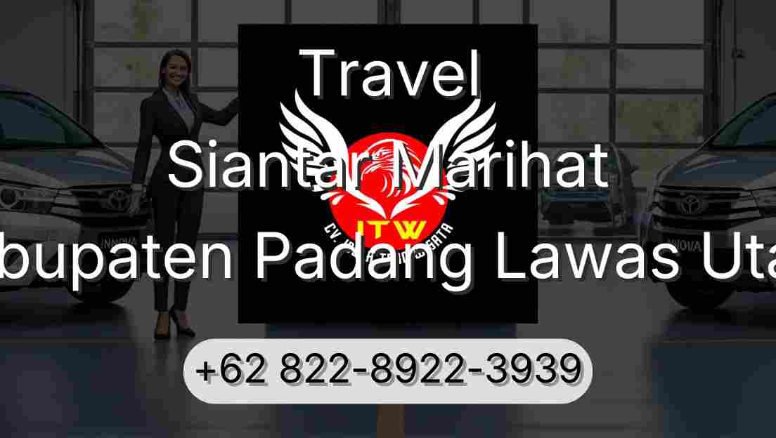 Travel Siantar Marihat Kabupaten Padang Lawas Utara