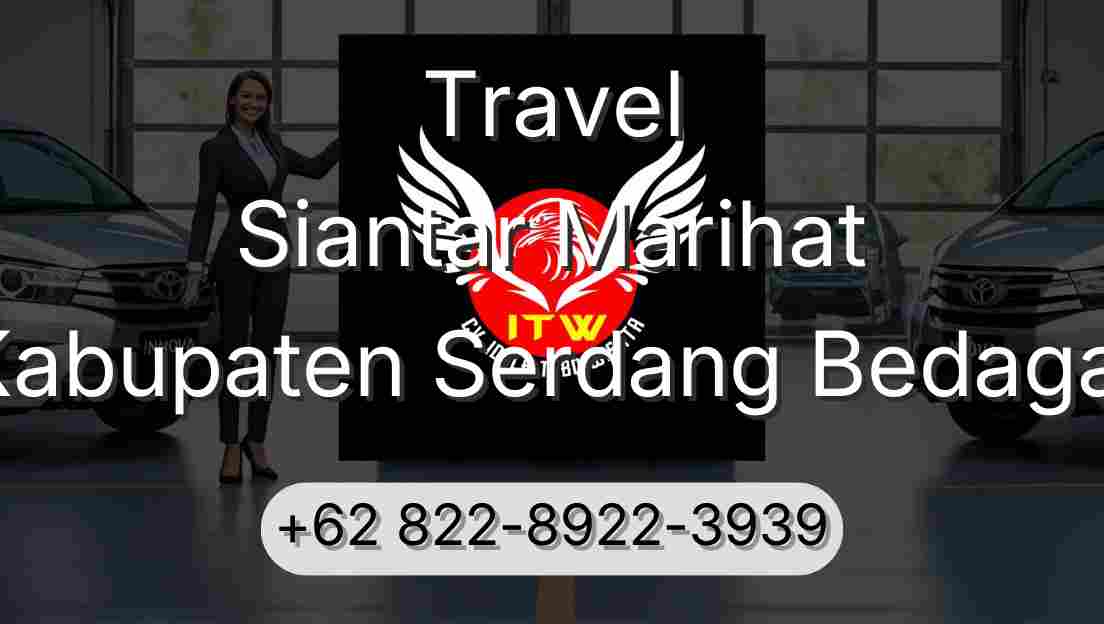 Travel Siantar Marihat Kabupaten Serdang Bedagai
